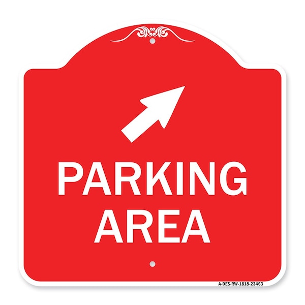 Parking Area W/ Upper Right Arrow, Red & White Aluminum Architectural Sign, 18" x 18", RW-1818-23463